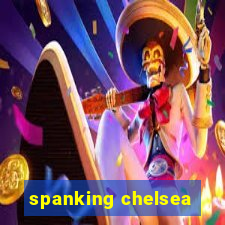 spanking chelsea